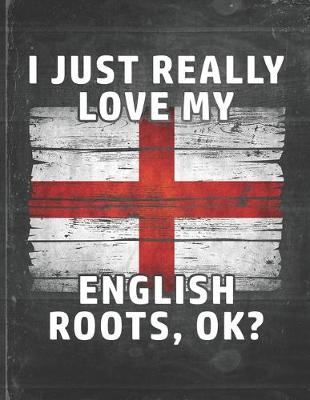 Book cover for I Just Really Like Love My English Roots