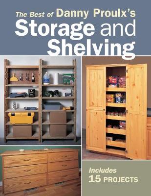 Book cover for The Best of Danny Proulx's Storage and Shelving