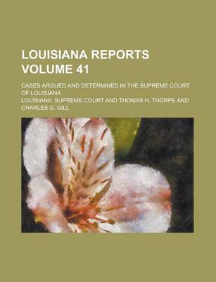 Book cover for Louisiana Reports; Cases Argued and Determined in the Supreme Court of Louisiana Volume 41