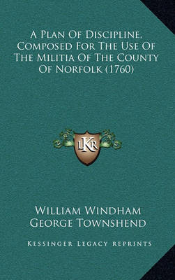 Book cover for A Plan of Discipline, Composed for the Use of the Militia of the County of Norfolk (1760)