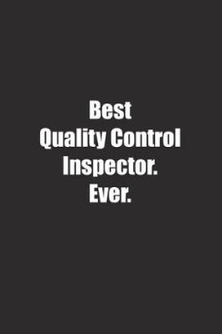 Cover of Best Quality Control Inspector. Ever.