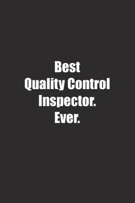 Book cover for Best Quality Control Inspector. Ever.