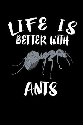 Book cover for Life Is Better With Ants