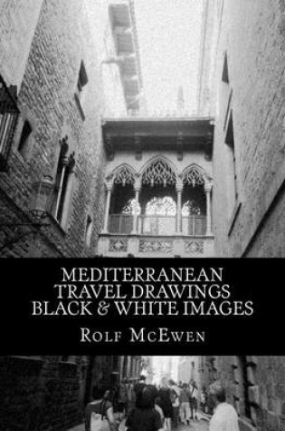 Cover of Mediterranean Travel Drawings -- Black & White Images