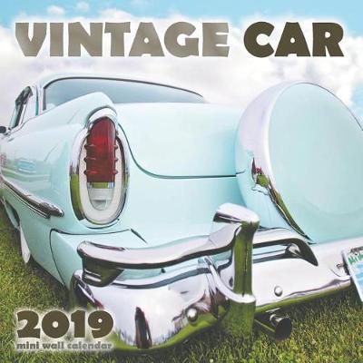 Cover of Vintage Car 2019 Mini Wall Calendar