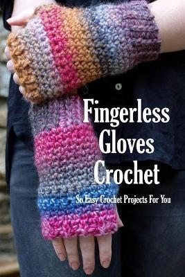 Book cover for Fingerless Gloves Crochet