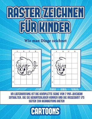 Book cover for Wie man Dinge zeichnet (Raster zeichnen für Kinder - Cartoons)