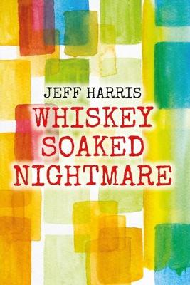 Book cover for Whiskey Soaked Nightmare