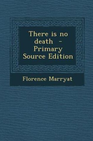 Cover of There Is No Death - Primary Source Edition