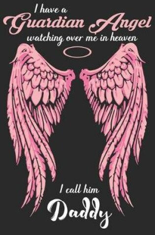 Cover of i have a guardian angel watching over me in heaven i call him daddy