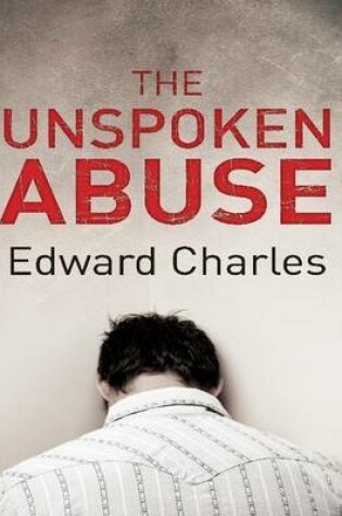 Cover of The Unspoken Abuse: A Diary of Domestic Abuse