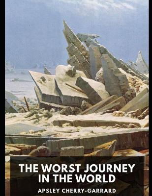 Book cover for The Worst Journey in the World illustrated