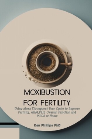 Cover of Moxibustion for Fertility