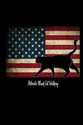Cover of Patriotic Black Cat Walking - Composition Notebook - 7.44 x 9.69 in College Rule