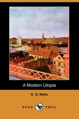 Cover of A Modern Utopia (Dodo Press)