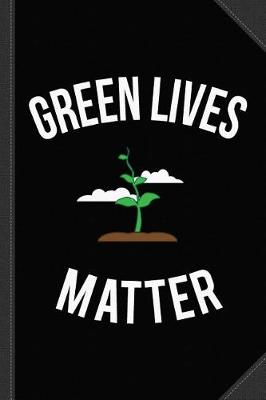 Book cover for Green Lives Matter Journal Notebook