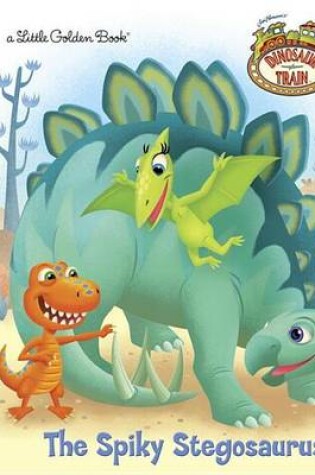 Cover of Spiky Stegosaurus (Dinosaur Train)
