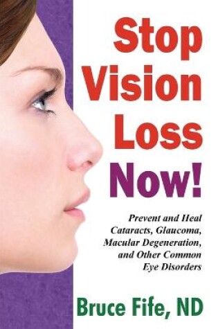 Cover of Stop Vision Loss Now!