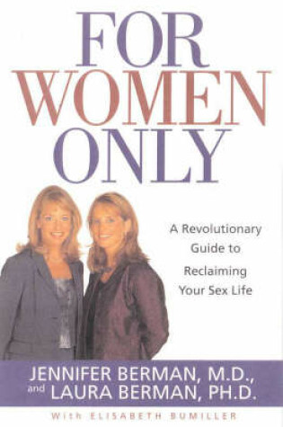 Cover of For Women Only: a Revolutionary Guide to Reclaiming Your Sex Life