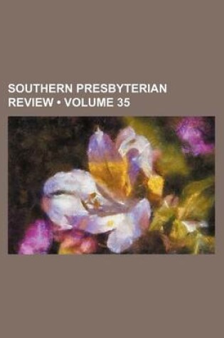 Cover of Southern Presbyterian Review (Volume 35)