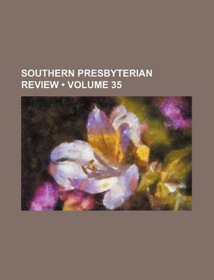 Book cover for Southern Presbyterian Review (Volume 35)