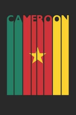 Cover of Vintage Cameroon Notebook - Retro Cameroon Planner - Cameroonian Flag Diary - Cameroon Travel Journal