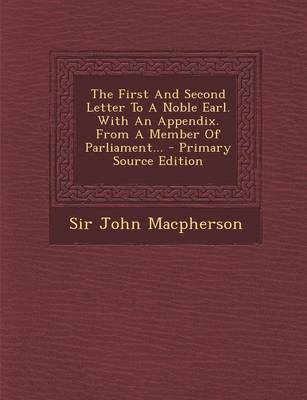 Book cover for The First and Second Letter to a Noble Earl. with an Appendix. from a Member of Parliament... - Primary Source Edition