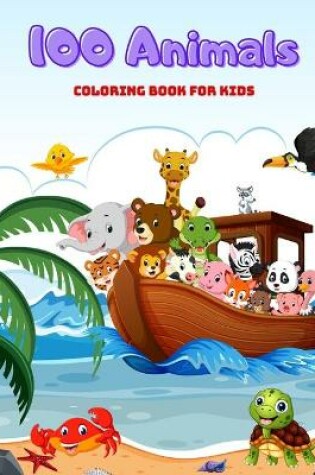 Cover of 100 Animals - COLORING BOOK FOR KIDS