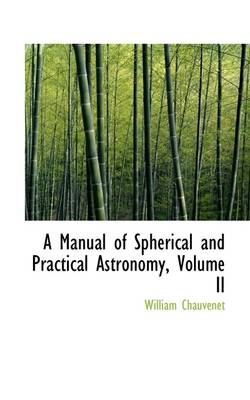 Book cover for A Manual of Spherical and Practical Astronomy, Volume II