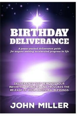 Cover of Birthday Deliverance: Deliverance That Removes Your Inherited Problems & Provokes the Release of Your Ancestral Blessings