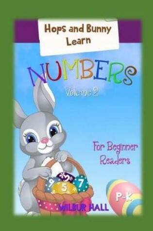 Cover of Hops and Bunny Learn Numbers for Beginner Readers