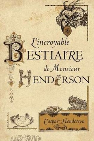 Cover of L'Incroyable Bestiaire de Monsieur Henderson