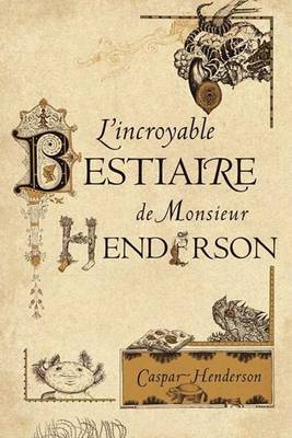 Book cover for L'Incroyable Bestiaire de Monsieur Henderson