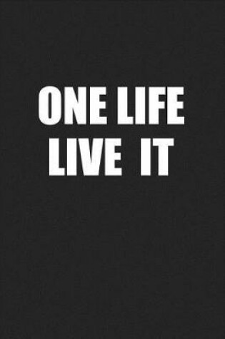 Cover of One Life Live It