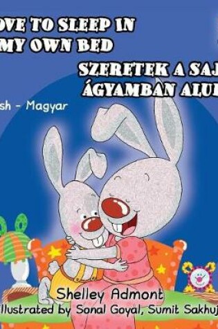 Cover of I Love to Sleep in My Own Bed (Hungarian Kids Book)