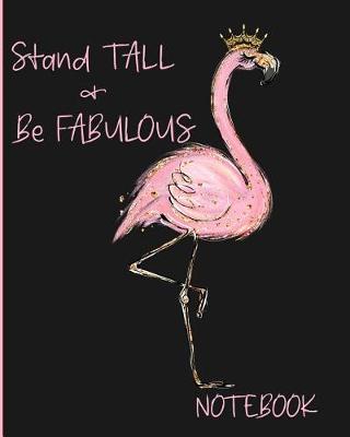 Book cover for Stand Tall & Be Fabulous Notebook