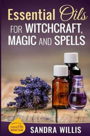 Cover of Essential Oils for Witchcraft, Magic and Spells