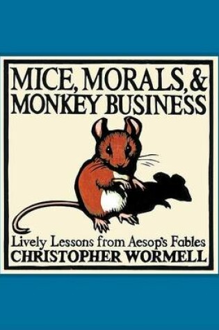 Cover of Mice, Morals and Monkey Business
