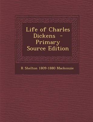 Book cover for Life of Charles Dickens - Primary Source Edition