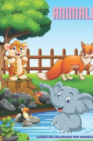Cover of ANIMALI - Libro Da Colorare Per Bambini