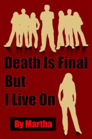 Cover of Death Is Final But I Live On