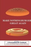 Book cover for Make Nothingburgers Great Again a Personalized DIY Cookbook