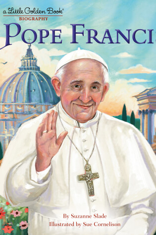 Cover of Pope Francis: A Little Golden Book Biography