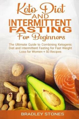 Cover of Keto Diet and Intermittent Fasting for Beginners