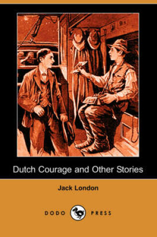 Cover of Dutch Courage and Other Stories (Dodo Press)