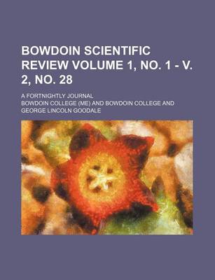 Book cover for Bowdoin Scientific Review Volume 1, No. 1 - V. 2, No. 28; A Fortnightly Journal