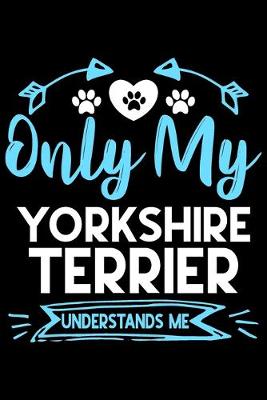 Book cover for Only my Yorkshire Terrier understands me