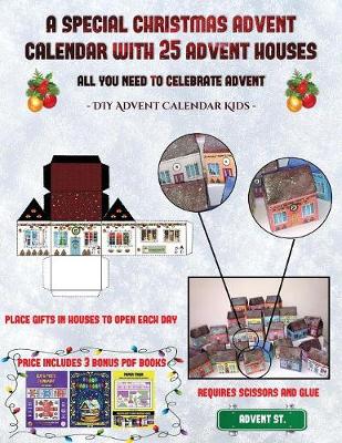 Book cover for DIY Advent Calendar Kids (A special Christmas advent calendar with 25 advent houses - All you need to celebrate advent)