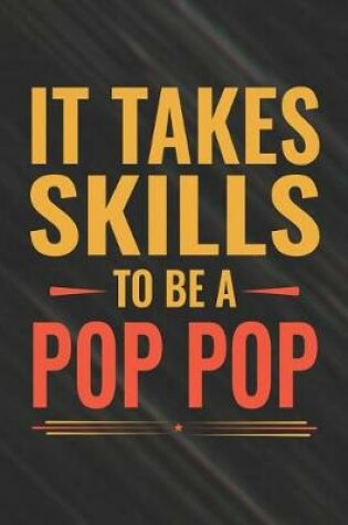 Cover of It Takes Skills To Be Pop Pop