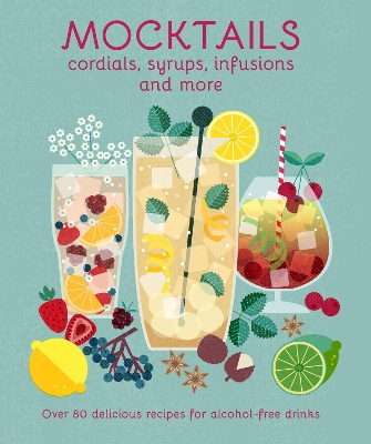 Book cover for Mocktails, Cordials, Syrups, Infusions and more